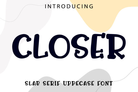 Closer Font: A Versatile Slab Serif for Modern Design Projects