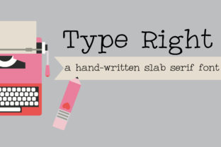 Type Right: A Hand-Written Slab Serif Font with Typewriter Charm